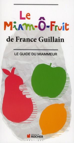 Emprunter Le Miam-O-Fruit. Le Guide du Miammeur livre