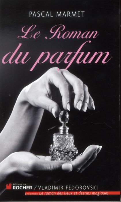 Emprunter Le Roman du parfum livre