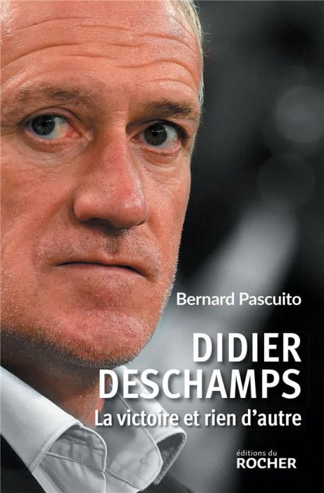 Emprunter Didier Deschamps. La victoire et rien d'autre livre