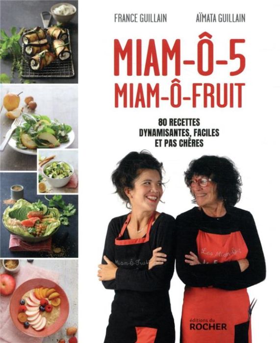 Emprunter Miam-ô-5, miam-ô-fruit. 80 recettes dynamisantes, faciles et pas chères livre