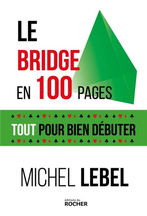 Emprunter Le bridge en 100 pages. Tout pour bien jouer livre