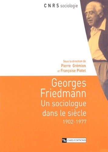 Emprunter Georges Friedmann. Un sociologue dans le siècle (1902-1977) livre