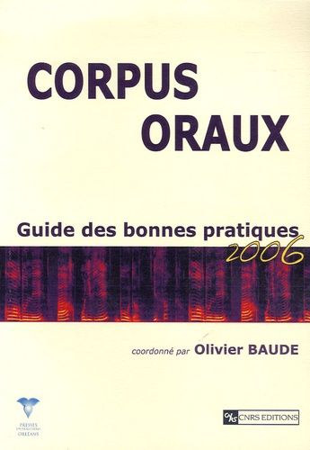 Emprunter Corpus oraux. Guide des bonnes pratiques, Edition 2006 livre
