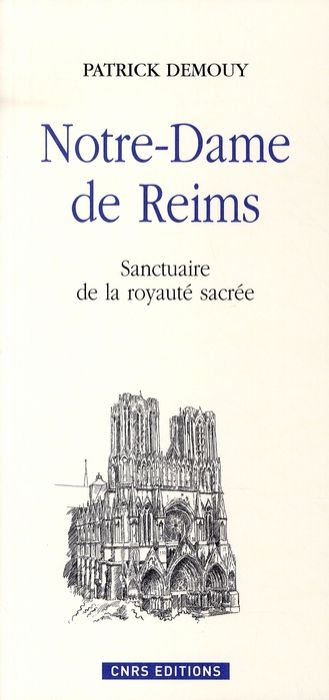 Emprunter Notre-Dame de Reims. Sanctuaire de la royauté sacrée livre