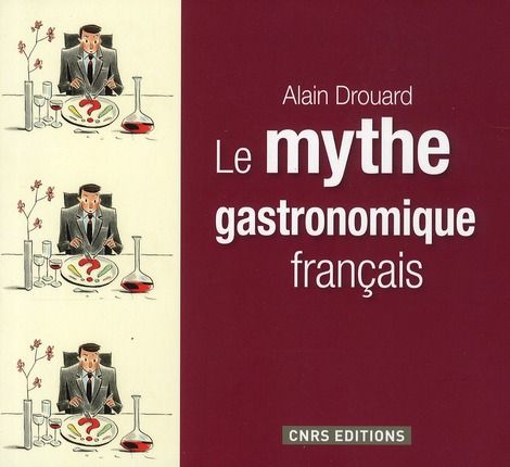 Emprunter Le mythe gastronomique français livre