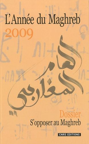 Emprunter L'Année du Maghreb N° 5/2009 : S'opposer au Maghreb livre