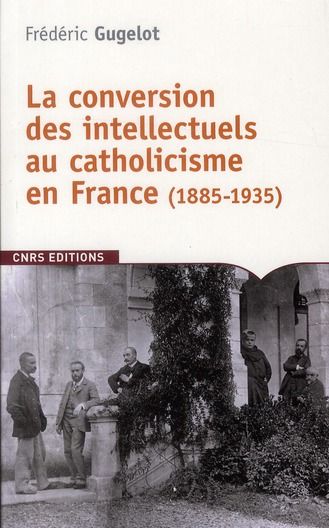 Emprunter La conversion des intellectuels au catholicisme en France (1885-1935) livre