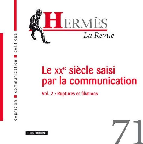 Emprunter Hermès N° 71 : Le XXe siècle saisi par la communication. Volume 2, Ruptures et filiations livre