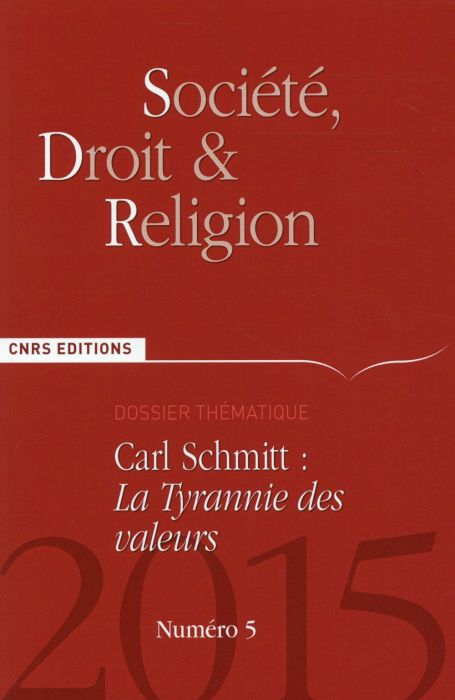 Emprunter Société, droit et religion N° 5/2015 : Carl Schmitt : La Tyrannie des valeurs livre