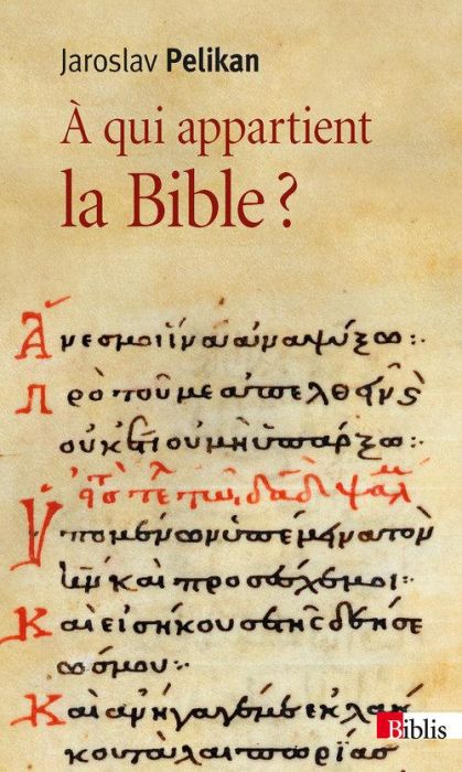 Emprunter A qui appartient la Bible ? Le livre des livres à travers les âges livre
