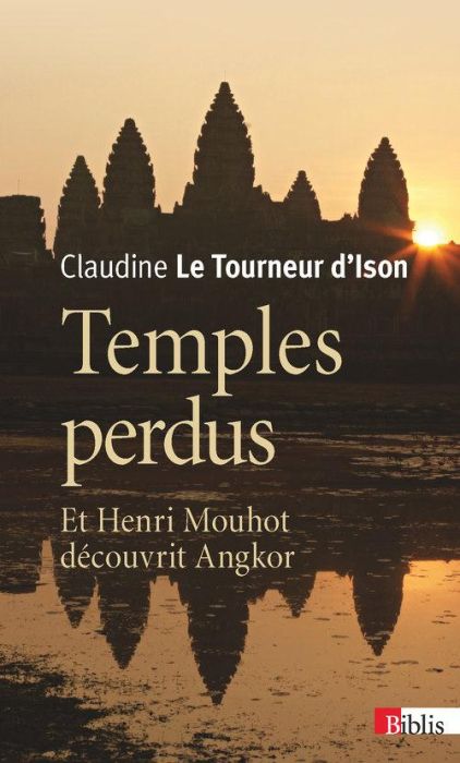 Emprunter Temples perdus. Et Henri Mouhot découvrit Angkor livre