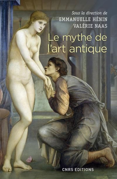 Emprunter Le mythe de l'art antique. Entre anecdotes et lieux communs livre