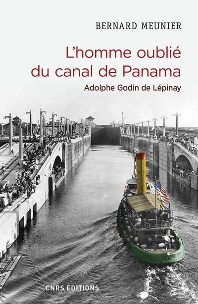Emprunter L'homme oublié du canal de Panama. Adolphe Godin de Lépinay livre