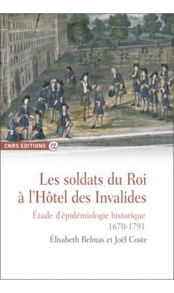 Emprunter Les soldats du roi à l'Hôtel des Invalides. Etude d'épidémiologie historique (1670-1791) livre