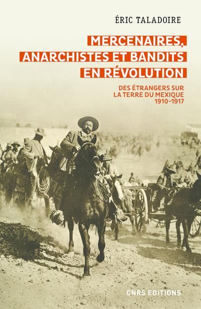 Emprunter Mercenaires, anarchistes et bandits en révolution. Des étrangers sur la terre du Mexique 1910-1917 livre