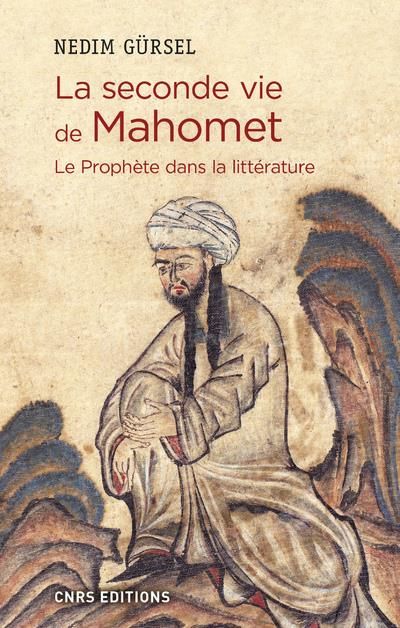 Emprunter La seconde vie de Mahomet. Le Prophète dans la littérature livre