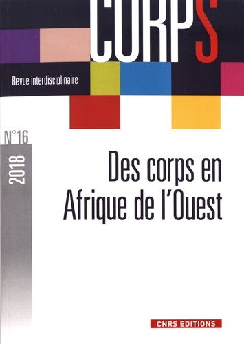 Emprunter Corps N° 16/2018 : Des corps en Afrique de l'Ouest : états, pratiques et représentations livre