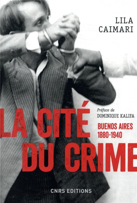 Emprunter La cité du crime. Buenos Aires, 1880-1940 livre