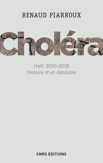 Emprunter Choléra. Haïti 2010-2018, histoire d'un désastre livre