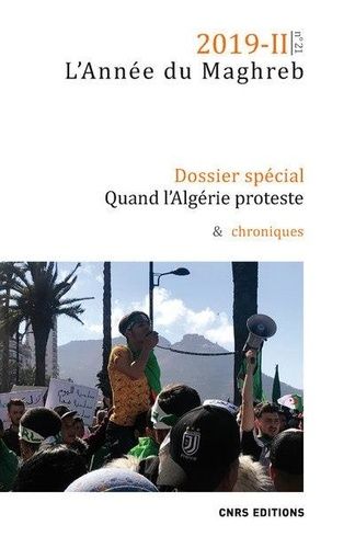 Emprunter L'Année du Maghreb N° 21/2019-II : Quand l'Algérie proteste. Le Maghreb au prisme du 