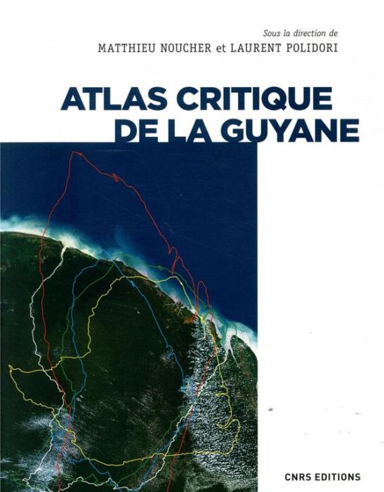 Emprunter Atlas critique de la Guyane livre