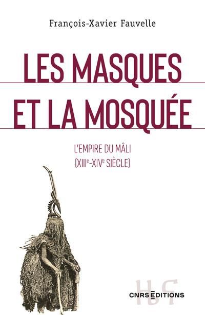 Emprunter Les masques et la mosquée. Le royaume du Mâli (XIII-XIVe siècle) livre