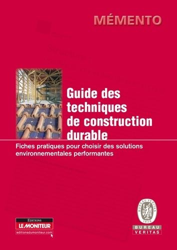 Emprunter Guide des techniques de construction durable. Fiches pratiques pour choisir des solutions environnem livre