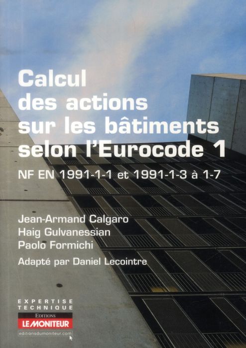 Emprunter Calcul des actions sur les bâtiments selon l'Eurocode 1. NF EN 1991-1-1 et 1991-1-3 à 1-7 livre