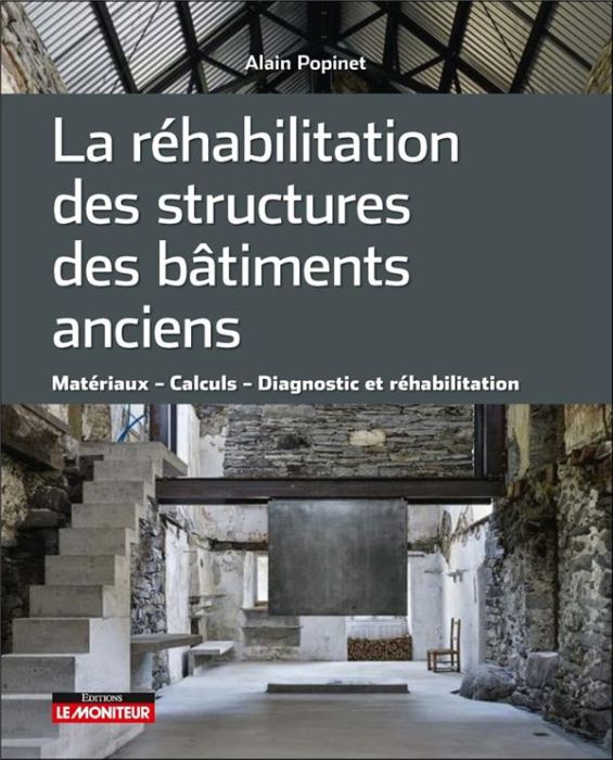 Emprunter La réhabilitation des structures des bâtiments anciens. Matériaux, calculs, diagnostic et réhabilita livre
