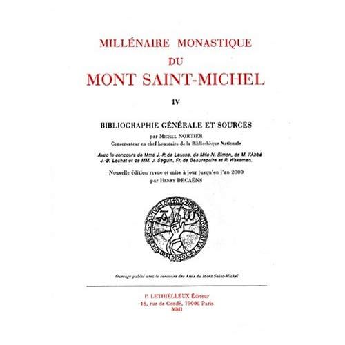 Emprunter Millénaire monastique du Mont Saint-Michel. Tome 4, Bibliographie générale et sources livre