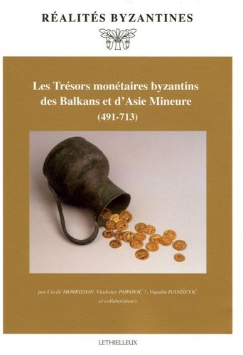 Emprunter Les Trésors monétaires byzantins des Balkans et d'Asie Mineure (491-713) livre