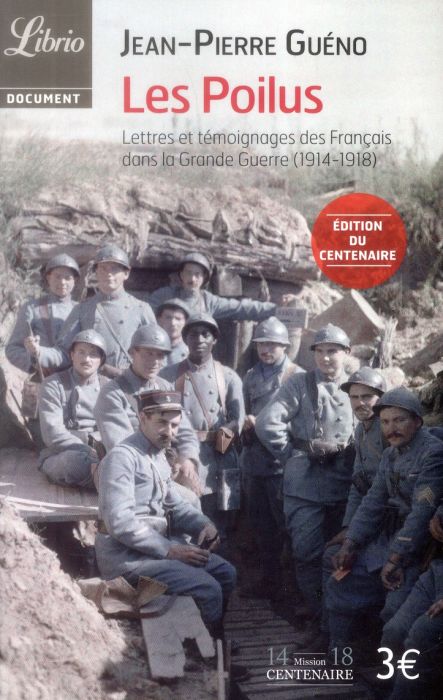 Emprunter Les Poilus,. Lettres et témoignages des Français dans la Grande Guerre (1914-1918) livre