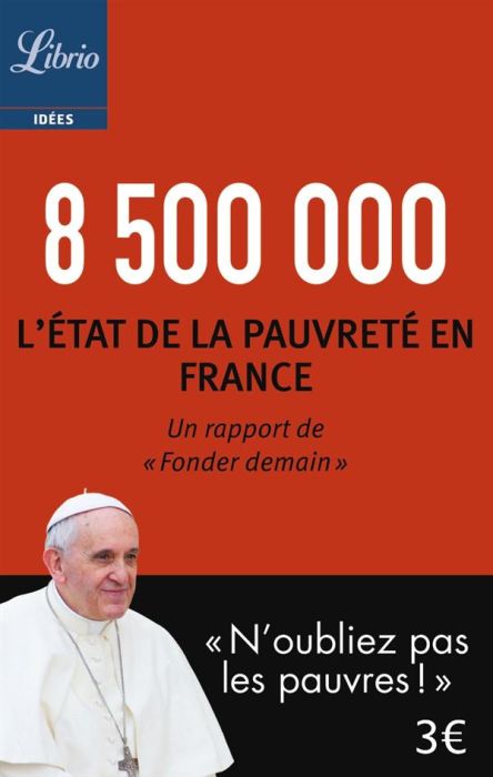 Emprunter 8 500 000. L'état de la pauvreté en France livre