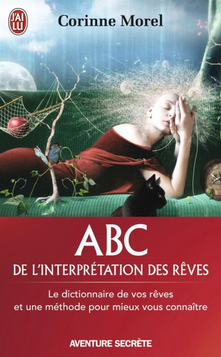Emprunter ABC de l'interprétation des rêves. Le dictionnaire de vos rêves et une méthode pour mieux vous conna livre