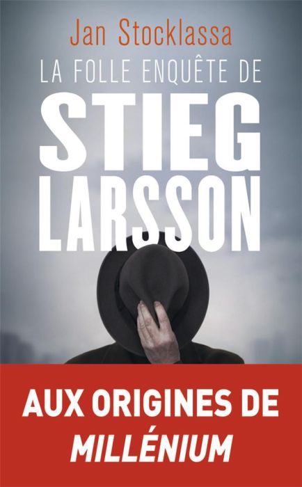 Emprunter La folle enquête de Stieg Larsson. Sur la trace des assassins d'Olof Palme livre