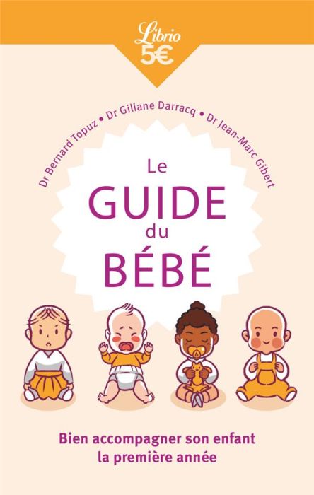 Emprunter Le Guide du bébé. Bien accompagner son enfant la première année livre