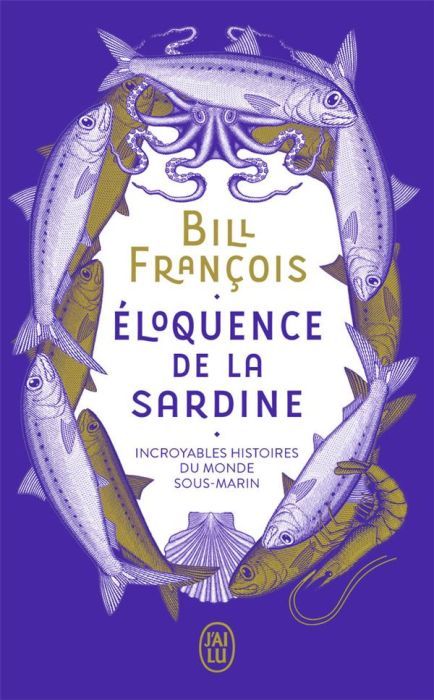 Emprunter Eloquence de la sardine. Incroyables histoires du monde sous-marin livre