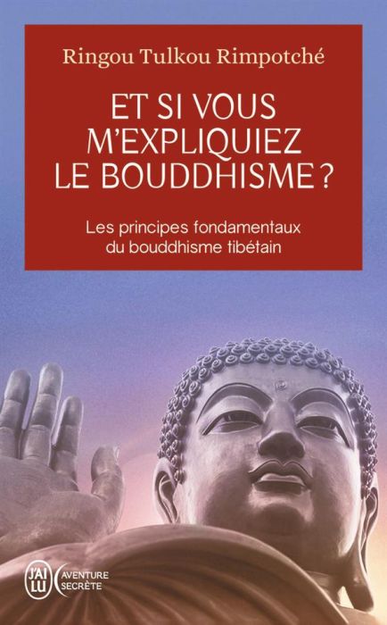 Emprunter Et si vous m'expliquiez le bouddhisme ? Les principes fondamentaux du bouddhisme tibétain livre