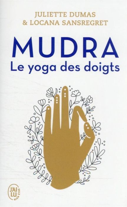 Emprunter Mudra. Le yoga des doigts livre