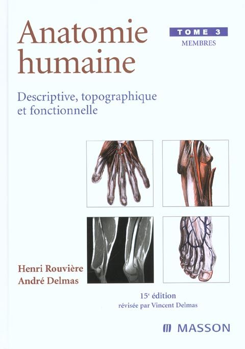 Emprunter Anatomie humaine descriptive, topographique et fonctionnelle. Tome 3, Membres, 15ème édition livre