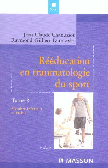 Emprunter Rééducation en traumatologie du sport. Tome 2, Membre inférieur et rachis, 4e édition livre