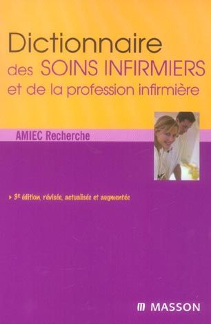 Emprunter Dictionnaire des soins infirmiers et de la profession infirmière. 3e édition revue et augmentée livre