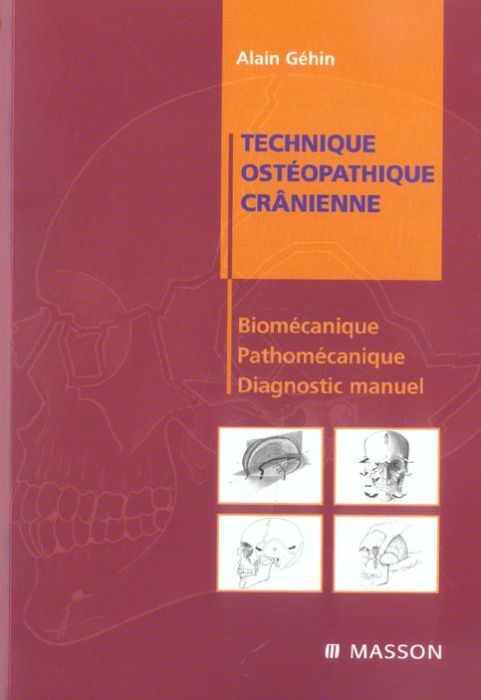 Emprunter Technique ostéopathique crânienne. Biomécanique, pathomécanique et diagnostic manuel livre