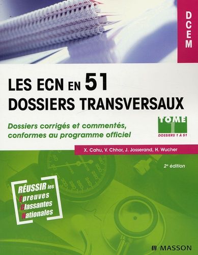 Emprunter Les ECN en 51 dossiers transversaux. Volume 1, Dossiers corrigés et commentés conformes au programme livre