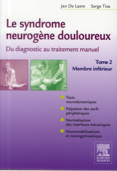 Emprunter Le syndrome neurogène douloureux, du diagnostic au traitement manuel. Tome 2, membre inférieur livre