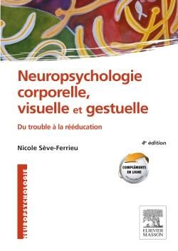 Emprunter Neuropsychologie corporelle, visuelle et gestuelle. Du trouble à la rééducation, 4e édition livre