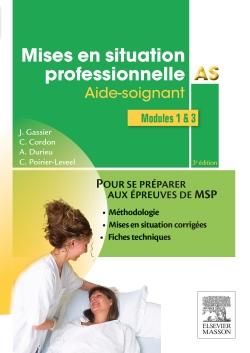 Emprunter Mises en situation professionnelle AS. Aide-soignant, modules 1 et 3, 3e édition livre