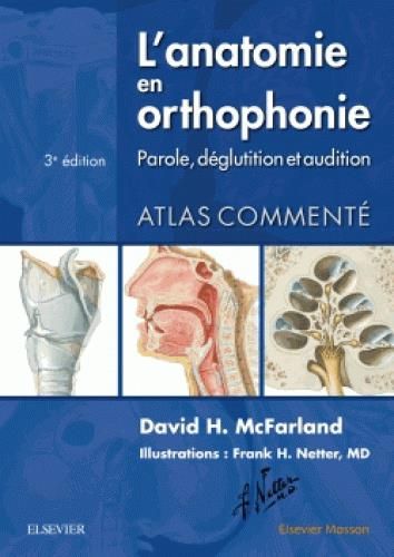 Emprunter L'anatomie en orthophonie. Parole, déglutition et audition, 3e édition livre