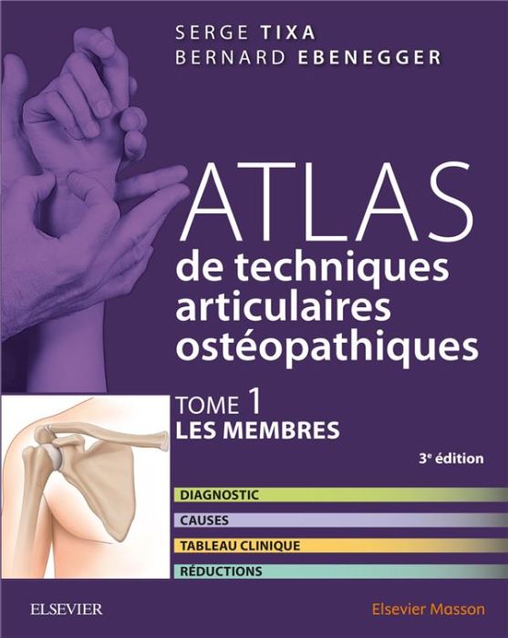 Emprunter Atlas de techniques articulaires ostéopathiques. Tome 1, Les membres, 3e édition livre