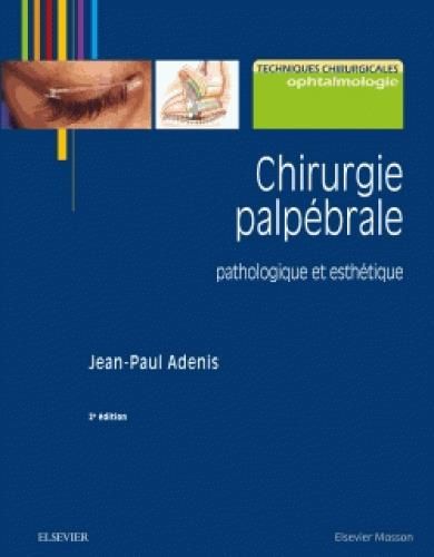Emprunter Chirurgie palpébrale. Pathologique et esthétique, 2e édition livre